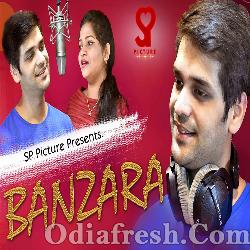 Banzara - Odia Romantic Album Song